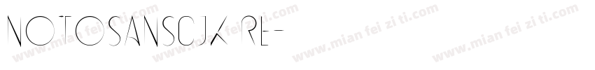 NotoSansCJK RE字体转换